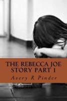 The Rebecca Joe Story Part 1