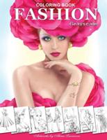 FASHION Coloring Book. Grayscale: Coloring Book for Adults
