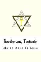 Beethoven, Teosofo (Spanish Edition)