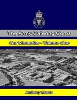 The Army Catering Corps Our Memories Volume One (Colour)