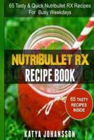 NutriBullet RX Recipe Book