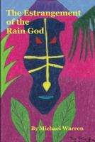 The Estrangement of the Rain God