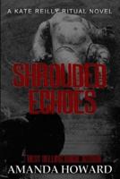 Shrouded Echoes