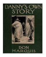 Danny's Own Story. Novel Illustrated By