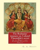 The Brahmins' Treasure; Or, Colonel Thorndyke's Secret, by G. A. Henty,