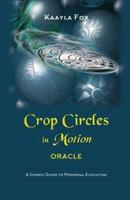 Crop Circles in Motion Oracle
