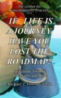 If Life Is a Journey, Have You Lost the Roadmap?