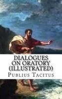 Dialogues on Oratory (Illustrated)