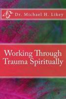 Working Through Trauma Spiritually