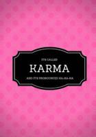 It's Called Karma And It's Pronounced Ha-Ha-Ha