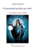 Cartomanzia Pratica Per Tutti. Terza Edizione Riveduta Ed Ampliata