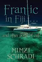 Frantic in Fiji...and Other Ports of Call