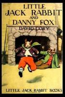 Little Jack Rabbit and Danny Fox