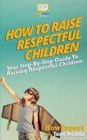 How to Raise Respectful Children