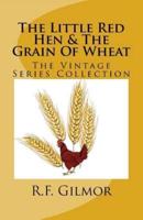 The Little Red Hen & The Grain Of Wheat