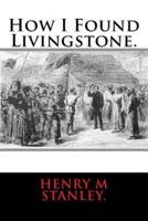 How I Found Livingstone.