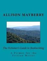 The Fictioner's Guide to Bookwriting