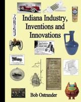 Indiana Industry, Inventions and Innovation