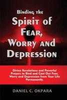 Binding the Spirit of Fear, Worry and Depression