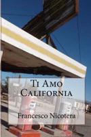 Ti Amo California