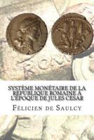 Systeme Monetaire De La Republique Romaine A L'Epoque De Jules Cesar