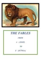 Fables from A to Z (From Aesop to Zuñiga)