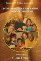 Divine Principles for Raising Godly Children