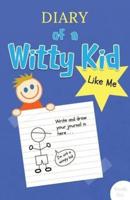 Diary of a Witty Kid Like Me