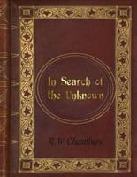 Robert William Chambers - In Search of the Unknown