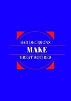 Bad Decisions Make Great Stories