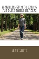 A Families Guide to Caring for Blind Family Members