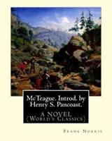 McTeague. Introd. By Henry S. Pancoast. By