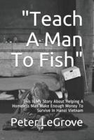 "Teach A Man To Fish"