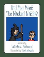 Did You Meet The Wicked Witch?