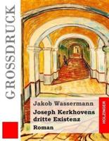 Joseph Kerkhovens Dritte Existenz (Grossdruck)