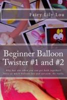 Beginner Balloon Twister #1 and #2