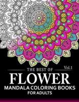 The Best of Flower Mandala Coloring Books for Adults Volume 1