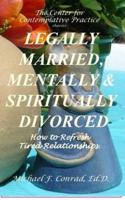 Legally Married, Mentally and Spiritually Divorced