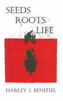 Seeds, Roots, Life