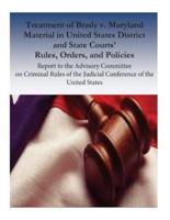Treatment of Brady V. Maryland Material in United States District and State Courts' Rules, Orders, and Policies