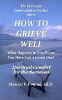 How to Grieve Well