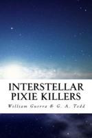 Interstellar Pixie Killers