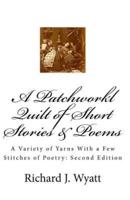 A Patchwork Quilt of Short Stories & Poems