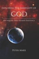 Exploring the Immensity of God: An Inquiry Into Human Existence