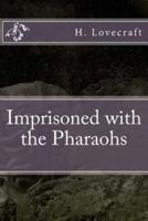 Imprisoned With the Pharaohs