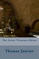 The Aztec Treasure House