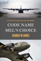 Code Name Mel's Choice