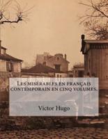 Les misérables en français contemporain en cinq volumes.
