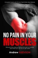 No Pain in Your Muscles