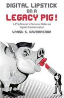 Digital Lipstick on a Legacy Pig !